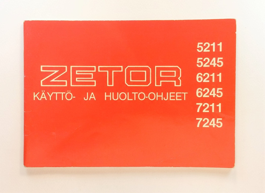 Zetor 5211, 5245, 6211, 6245, 7211, 7245 Käyttö- ja huolto-ohjeet 1984