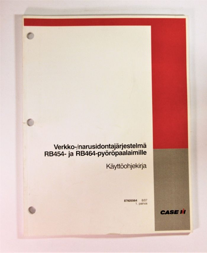Case Paalaimet Verkko- ja narusidontajärjestelmä RB454 ja RB464 pyöröpaalaimille Käyttöohjekirja