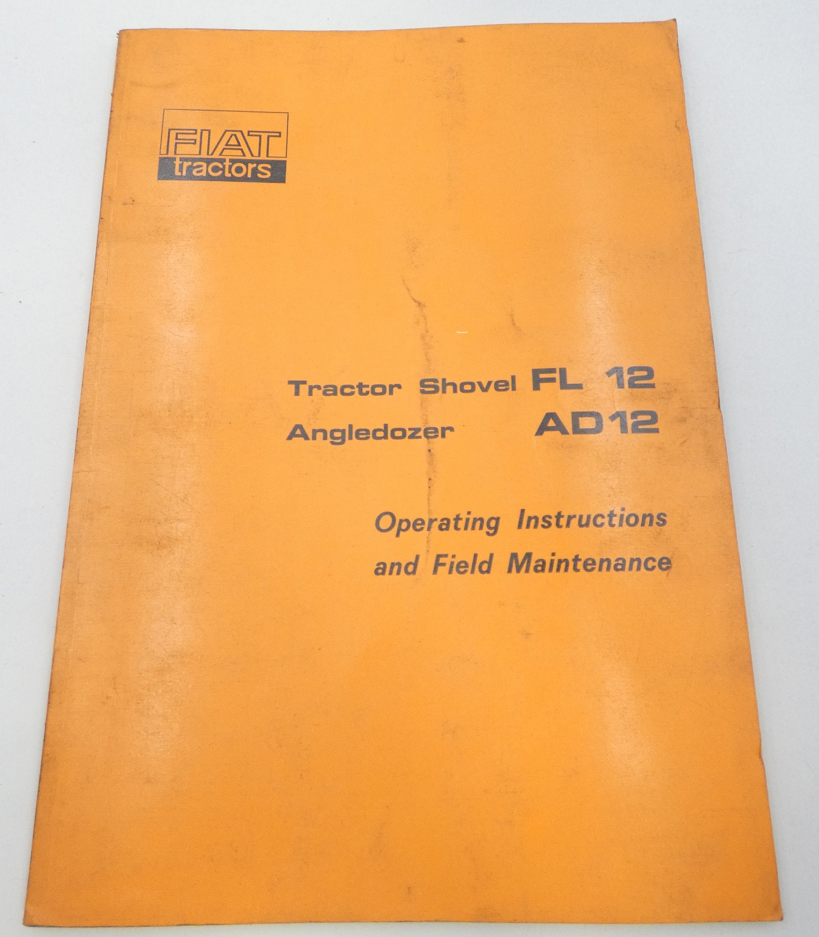Fiat tractor shovel Fl12, Angledozer AD12 operating instructions and field maintenance