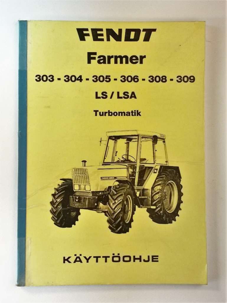 Fendt 303, 304, 305, 306, 308, 309 LS/LSA Turbomatik Käyttöohje