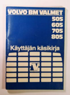 Volvo BM Valmet 505 605 705 805 Käyttäjän käsikirja