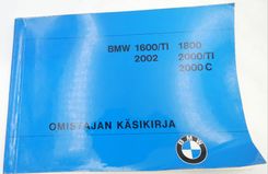 BMW 1600/TI, 1800, 2000/TI, 2002 omistajan käsikirja